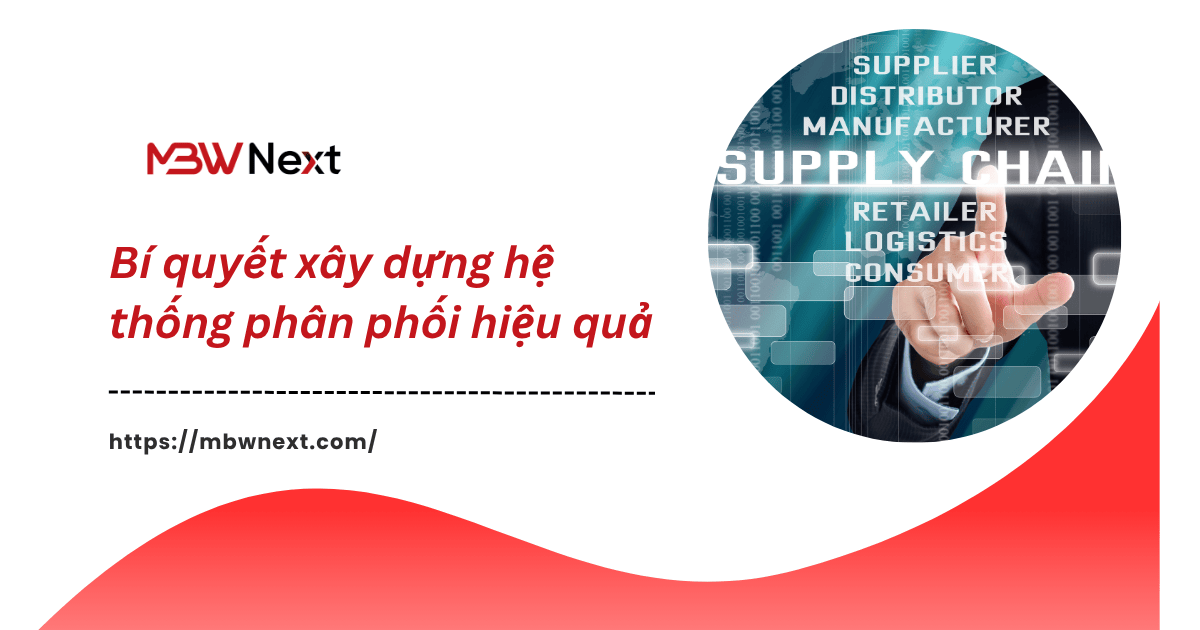 quan-ly-he-thong-phan-phoi-hieu-qua-voi-MBWNext-cover