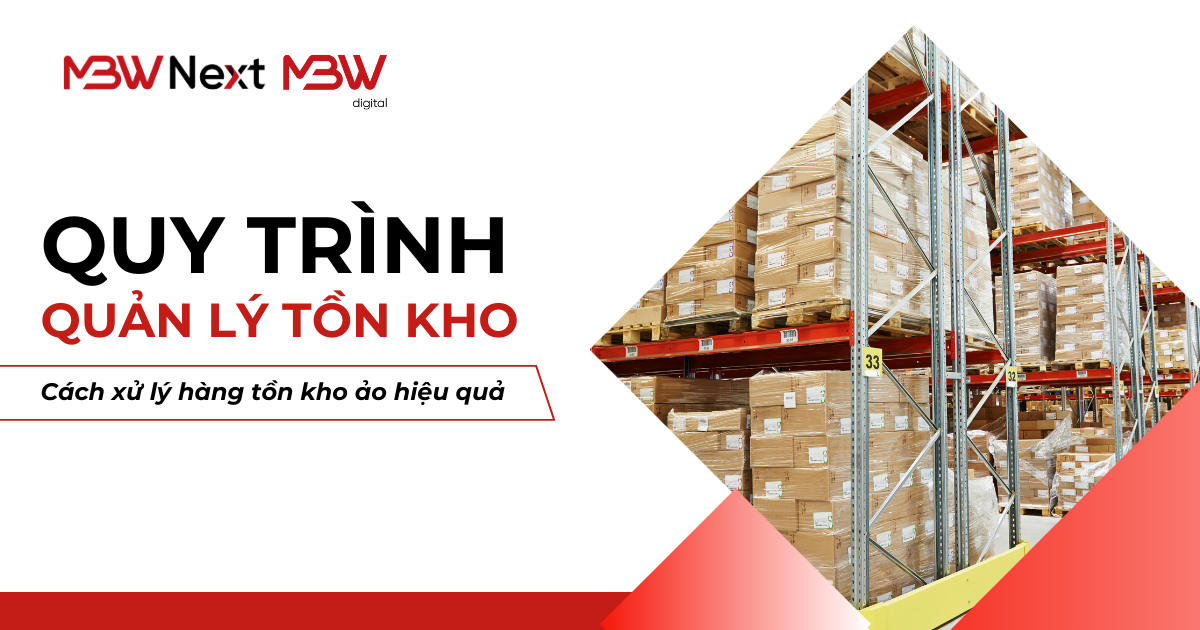 Quy trình quản lý tồn kho, cách xử lý hàng tồn kho ảo hiệu quả