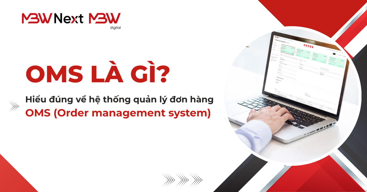 OMS là gì? Hiểu đúng về hệ thống quản lý đơn hàng OMS (Order management system)