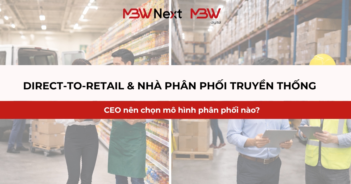 Direct-to-Retail hay nhà phân phối truyền thống: CEO nên chọn mô hình phân phối nào?