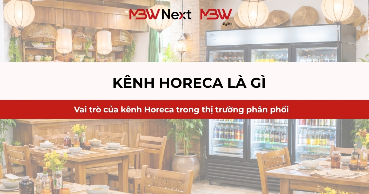Horeca là gì? Vai trò của kênh Horeca trong thị trường phân phối