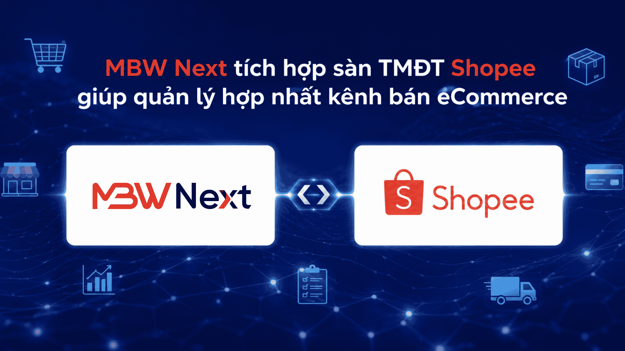 MBW Next tích hợp Shopee quản lý bán hàng TMĐT ecommerce