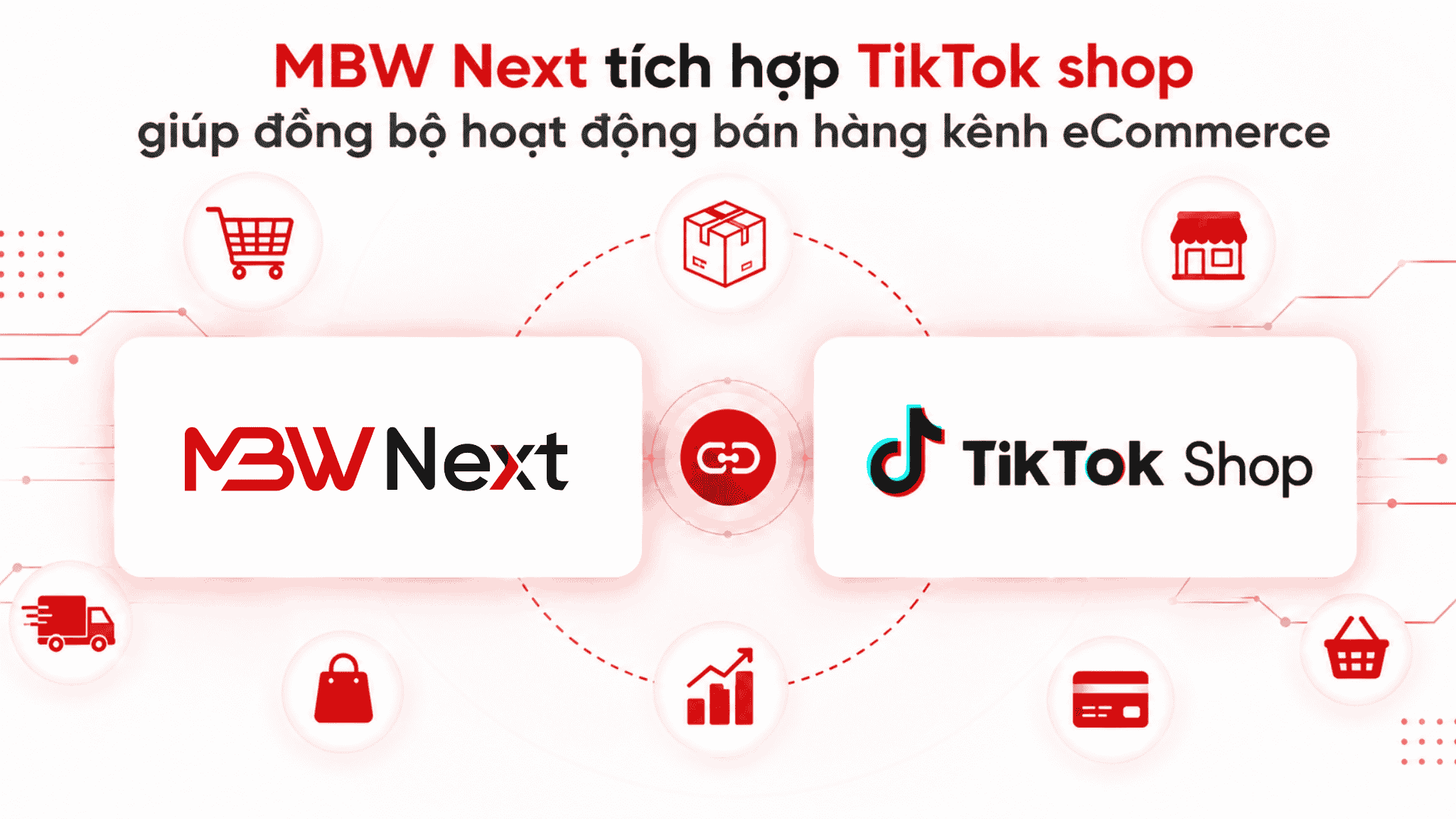 MBW Next tích hợp sàn TMĐT Tiktok shop