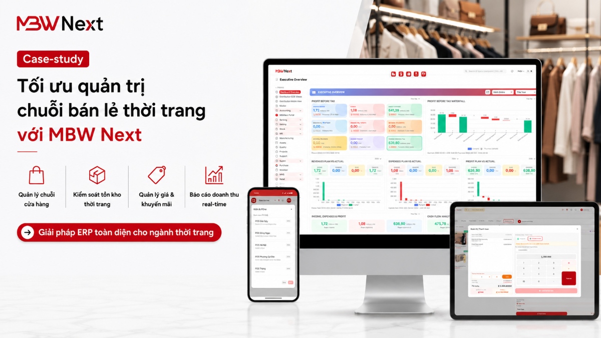 Case-study: Tối ưu quản trị chuỗi bán lẻ thời trang với MBW Next