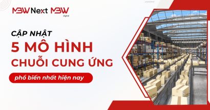 Cập nhật 5 mô hình chuỗi cung ứng phổ biến hiện nay