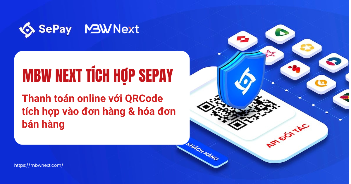 Tính năng thanh toán online với QRCode thông qua tích hợp Sepay trên MBW Next