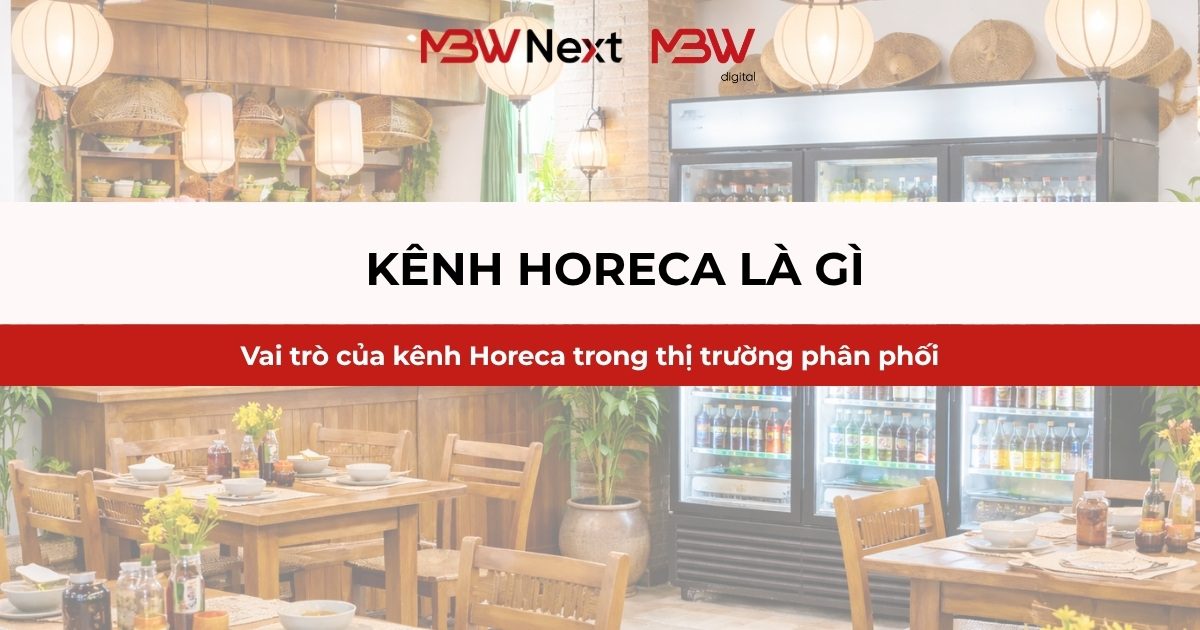 Horeca là gì? Vai trò của kênh Horeca trong thị trường phân phối