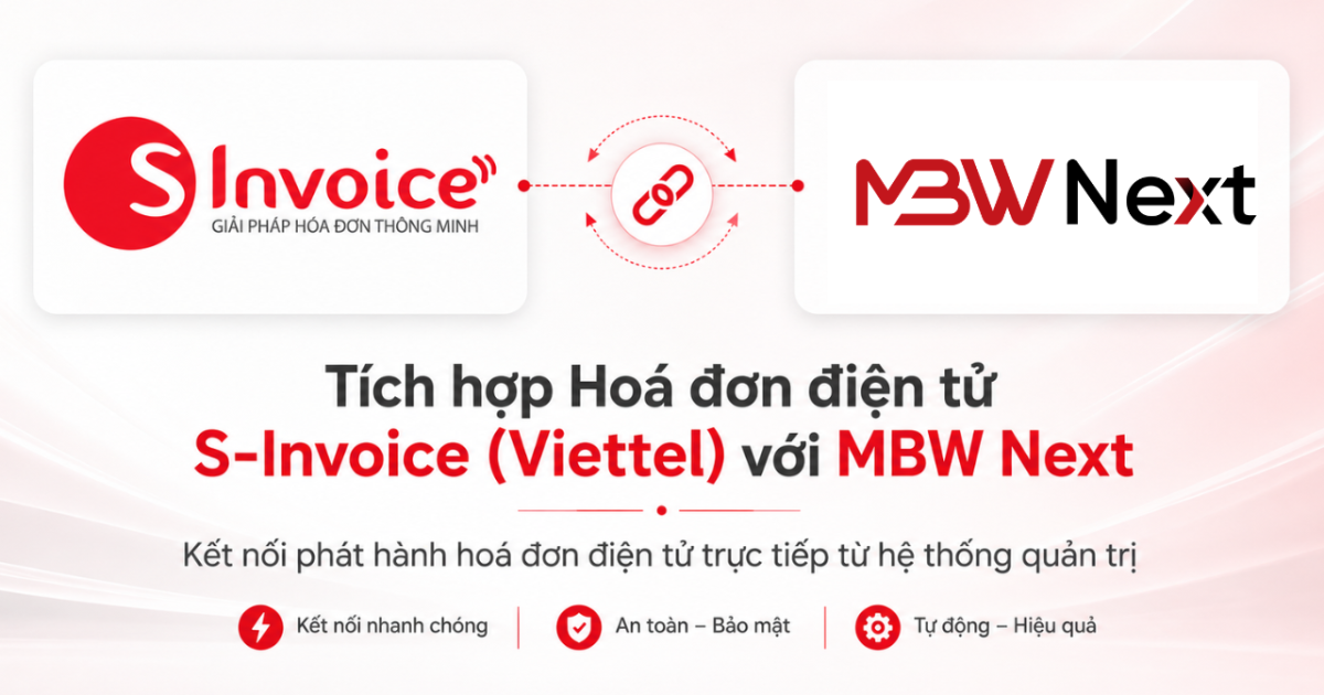 MBW Next tích hợp giải pháp hóa đơn điện tử S-invoice