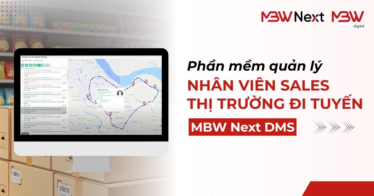 Phần mềm quản lý nhân viên sales thị trường đi tuyến MBW Next DMS