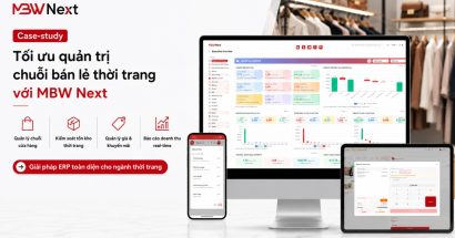 Case-study: Tối ưu quản trị chuỗi bán lẻ thời trang với MBW Next