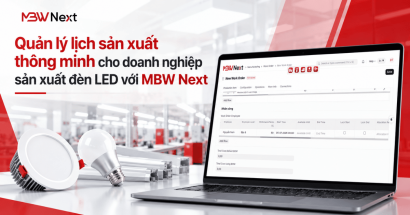 Quản lý lịch sản xuất thông minh trên MBW Next - Case study ngành đèn LED