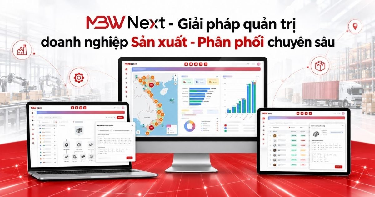 Giới thiệu tổng quan MBW Next cho Doanh nghiệp Sản xuất & Phân phối
